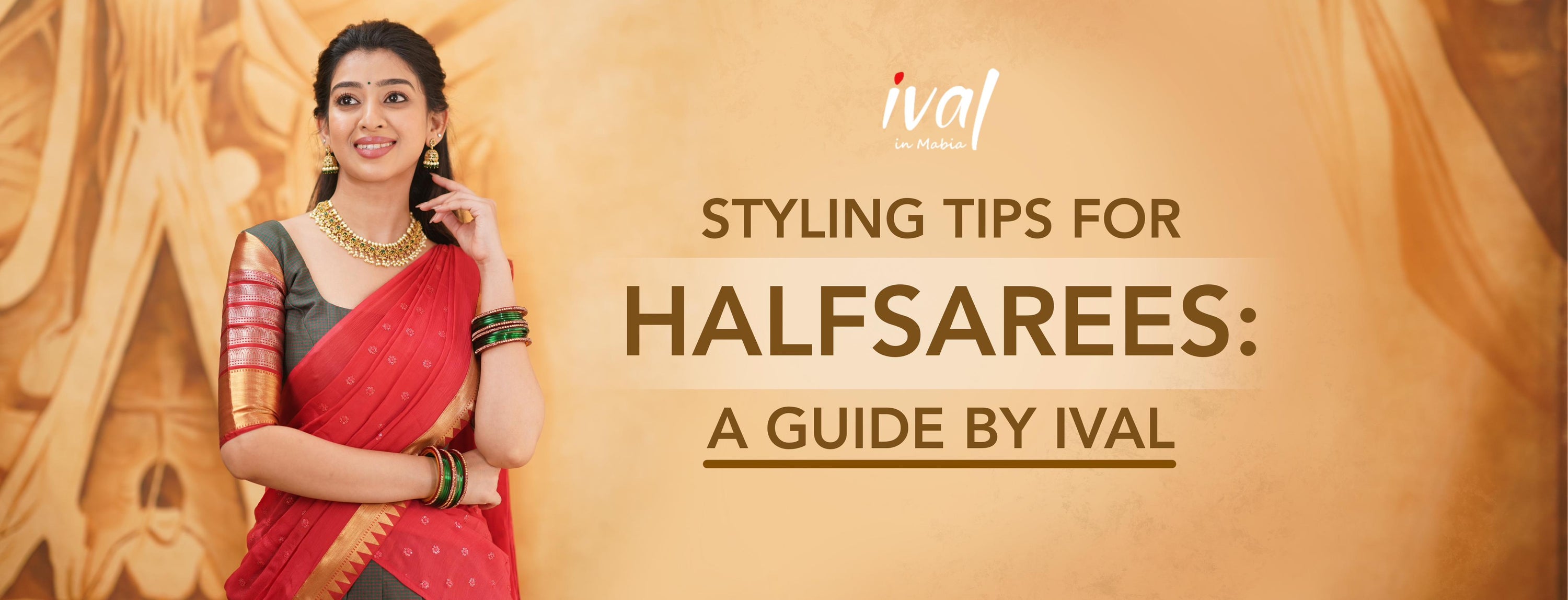 Styling Tips for Halfsarees: A Guide by Ival (3 min read)